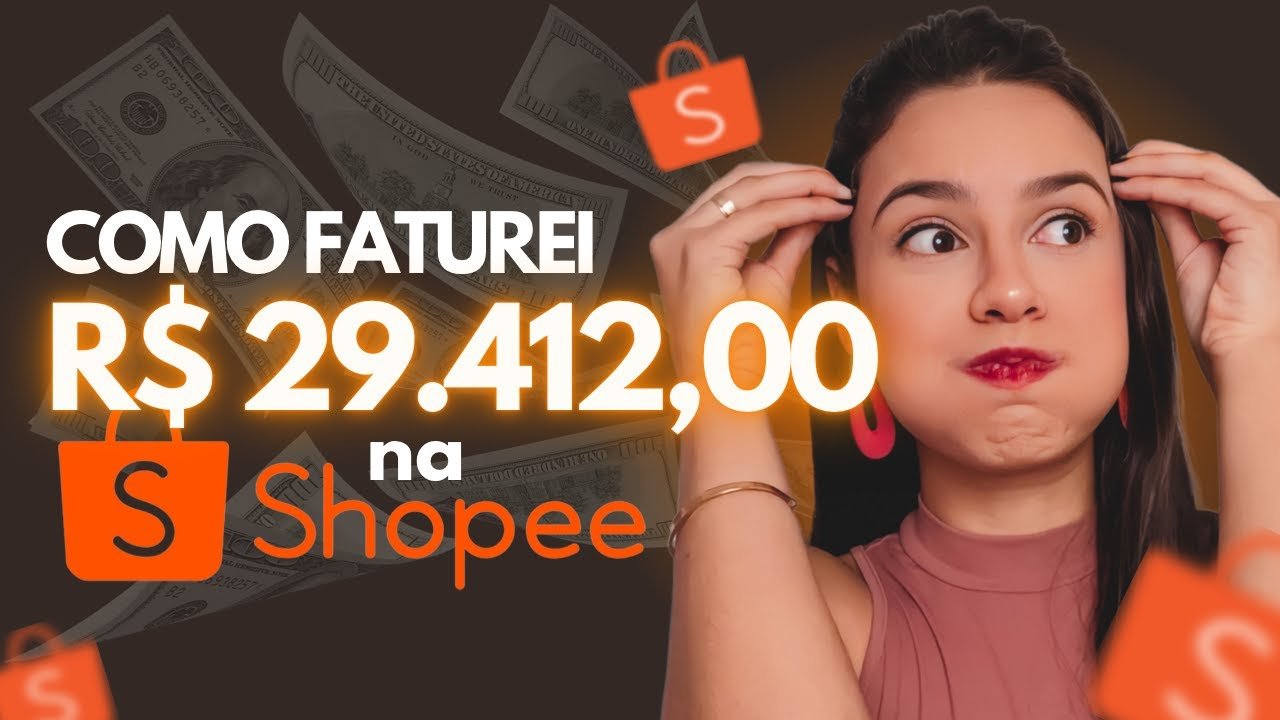 COMO FATUREI R$ 29.412,00 SENDO AFILIADA SHOPEE 🔥