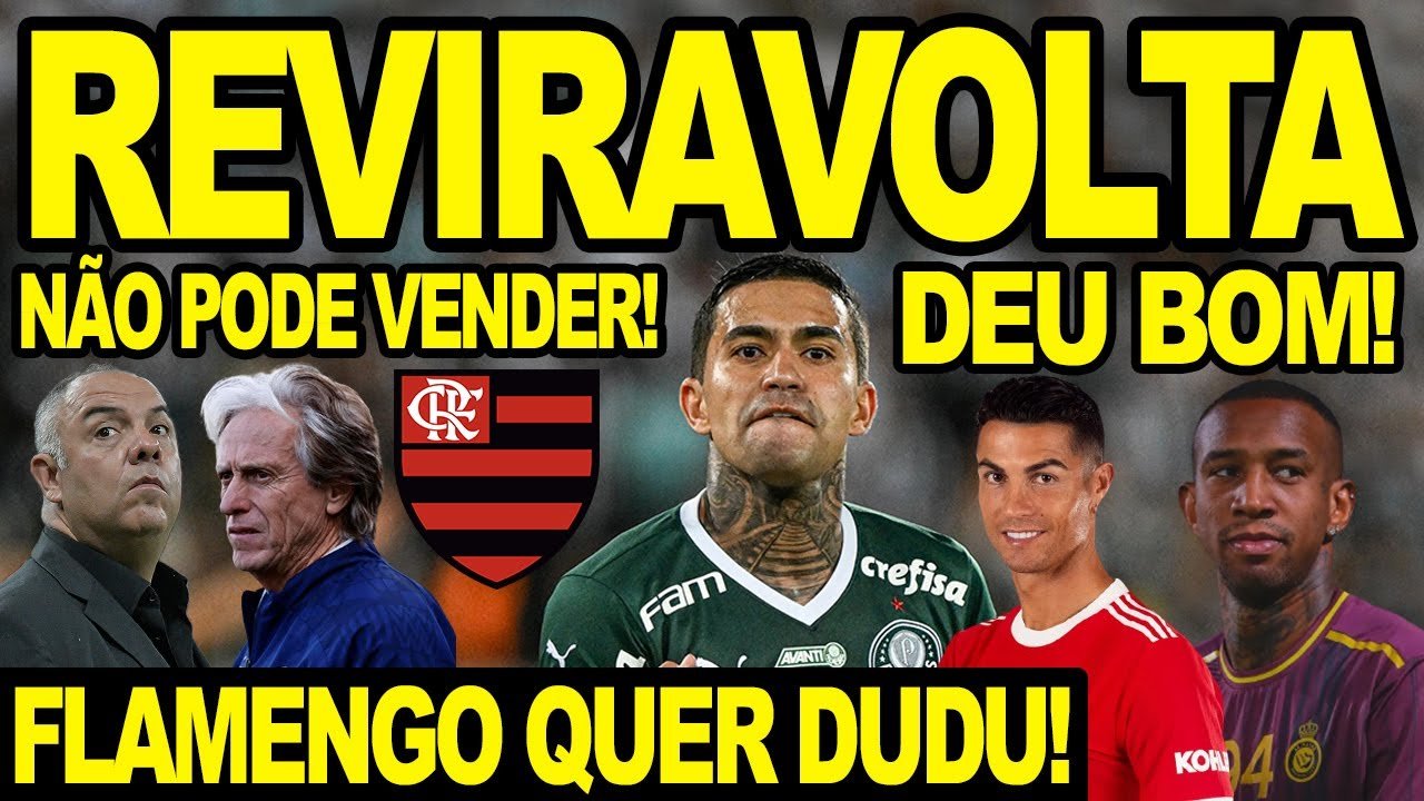 REVIRAVOLTA! FLAMENGO QUER DUDU DO PALMEIRAS! CRISTIANO RONALDO FACILITA NEGÓCIO DO MENGÃO! GERSON