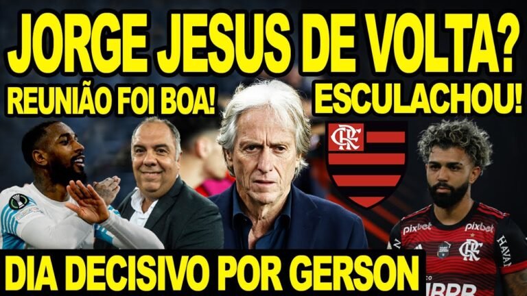 JORGE JESUS DE VOLTA AO BRASIL? DIA DECISIVO PARA GERSON NO FLAMENGO! MILHÕES NOS COFRES DO MENGÃO!