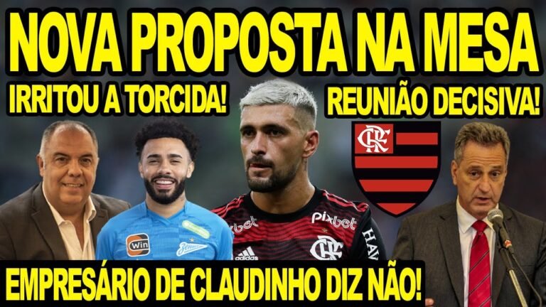 NOVA PROPOSTA POR ARRASCAETA! EMPRESÁRIO DE CLAUDINHO DIZ NÃO AO FLAMENGO! REUNIÃO COM MENGÃO! E+