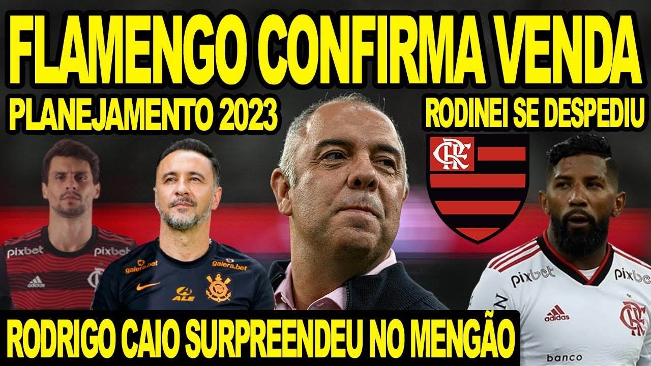 FLAMENGO CONFIRMA QUE VAI VENDER JOGADOR! RODRIGO CAIO SURPREENDE NO MENGÃO! DESPEDIDA DE RODINEI E+